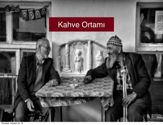 Kahve Ortamı

Thursday, October 24, 13

 