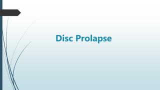 Disc Prolapse
 