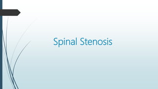 Spinal Stenosis
 