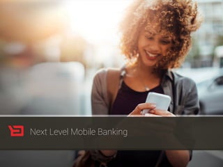 Next Level Mobile Banking
 
