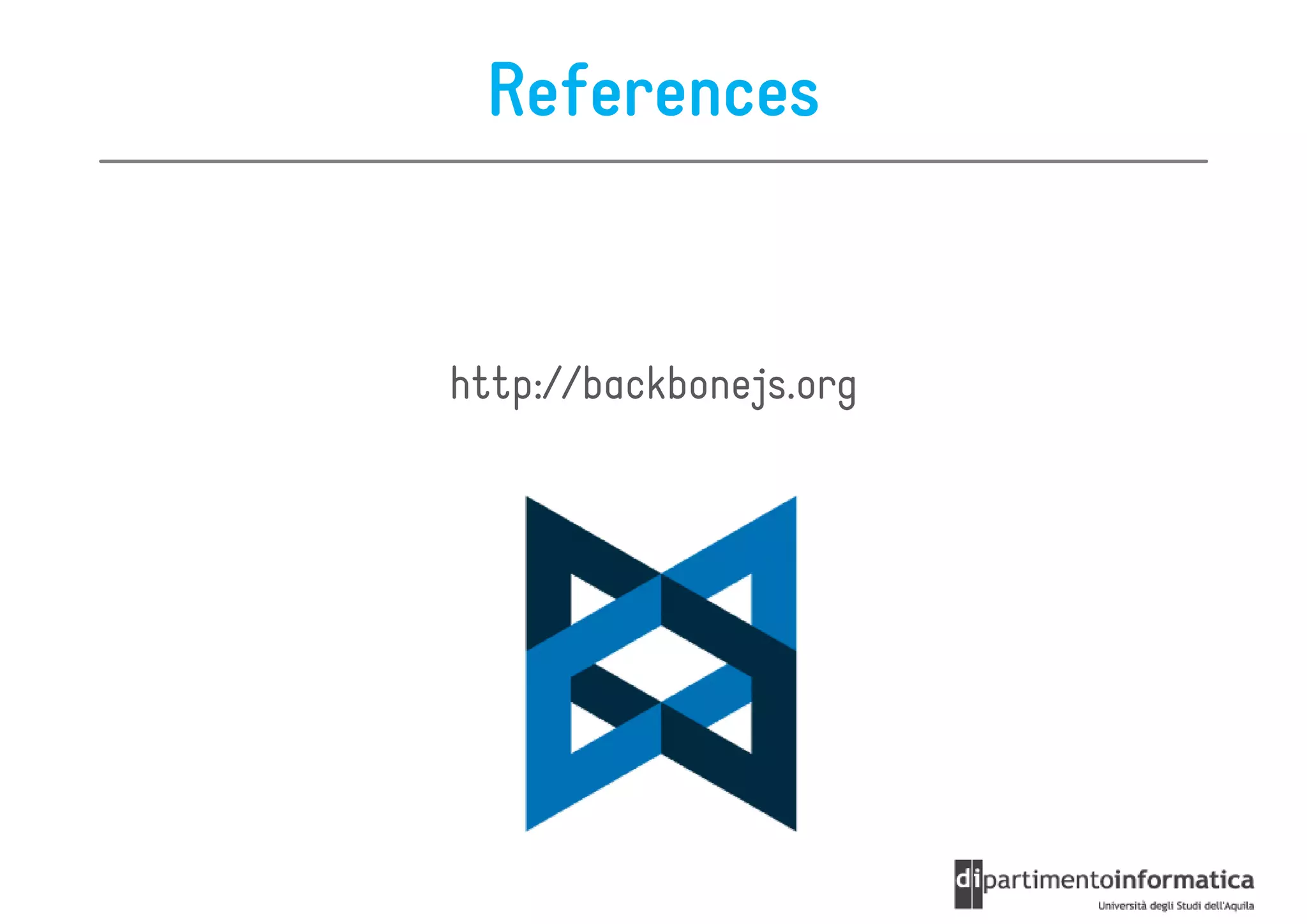 References


http://backbonejs.org
 