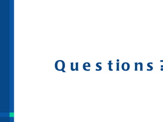 Q u e s t io n s ?
 