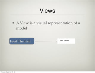 Application Structure
• Navigating in the app is just calling a
route function
• Route function slides divs in-and-out
help: function() {
  alert('What can I help you with ?');
}
Thursday, September 12, 13
 