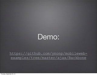 Lab
• Add a “Priority” ﬁeld to a task
• Render high priority tasks in red, medium
priority tasks in yellow and normal in
green
Thursday, September 12, 13
 
