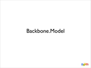 Backbone.Model

 