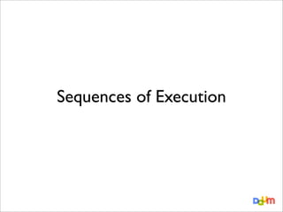 Sequences of Execution

 