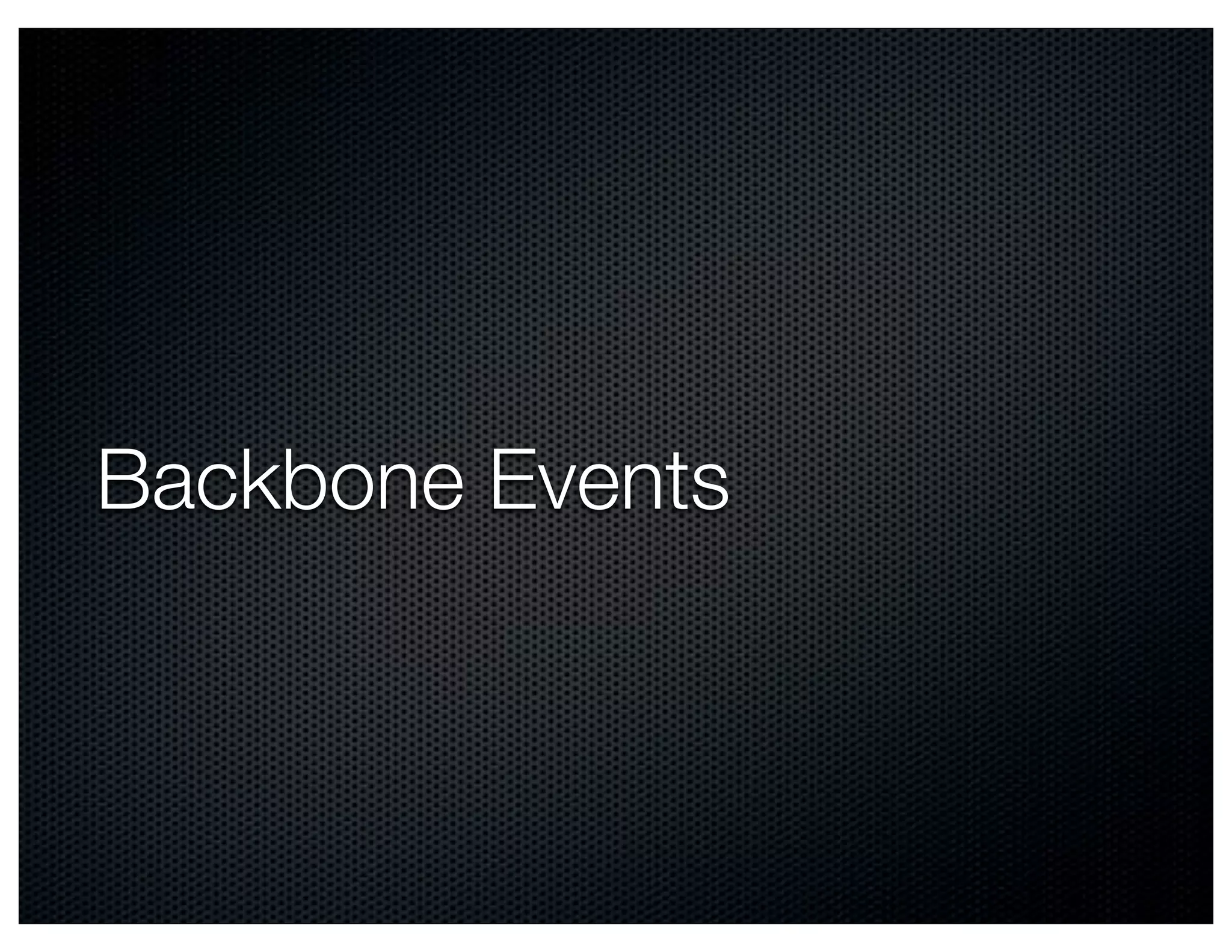 Backbone Events
 