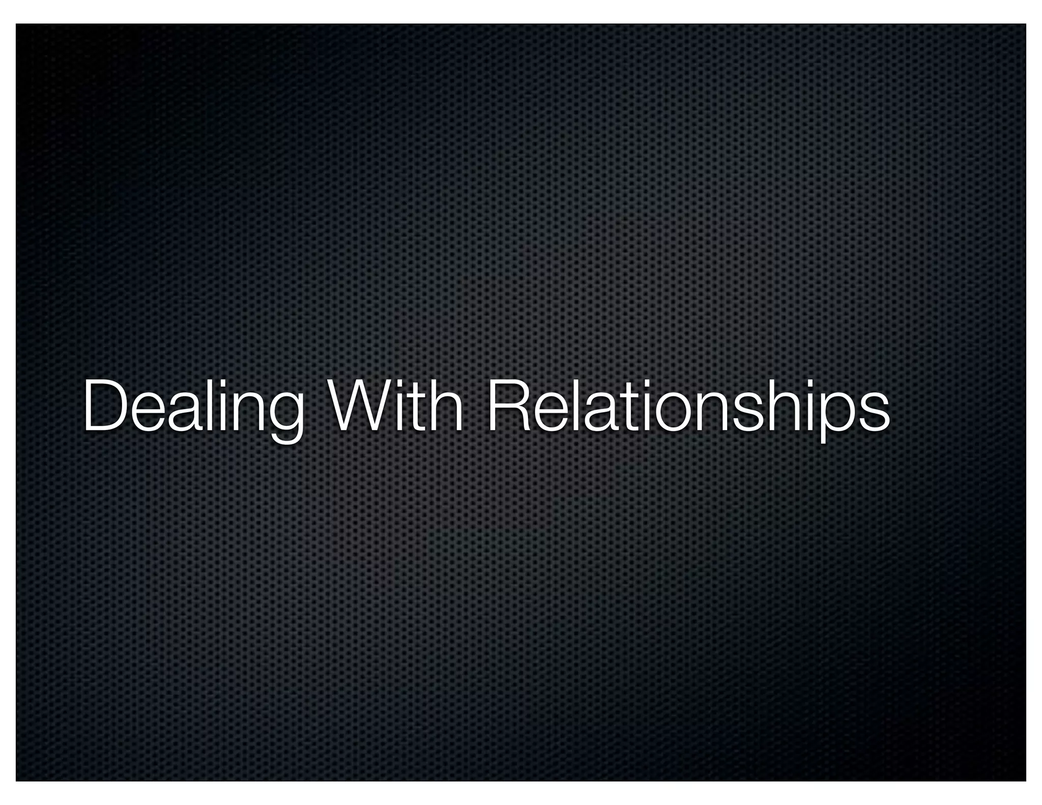 Dealing With Relationships
 