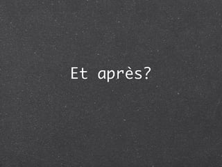 Et après?
 
