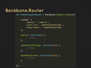 Backbone.Router
 