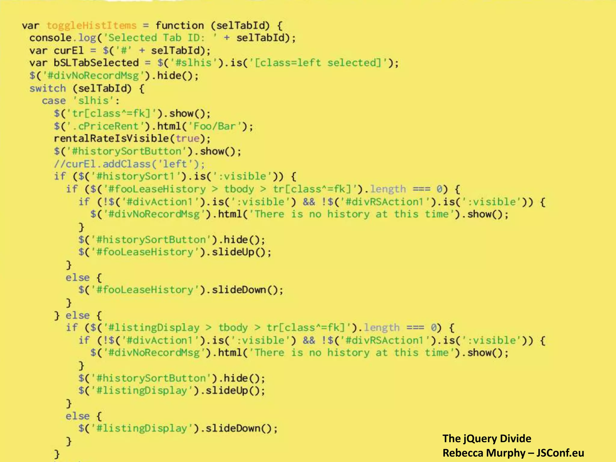 The jQuery Divide
Rebecca Murphy – JSConf.eu
 