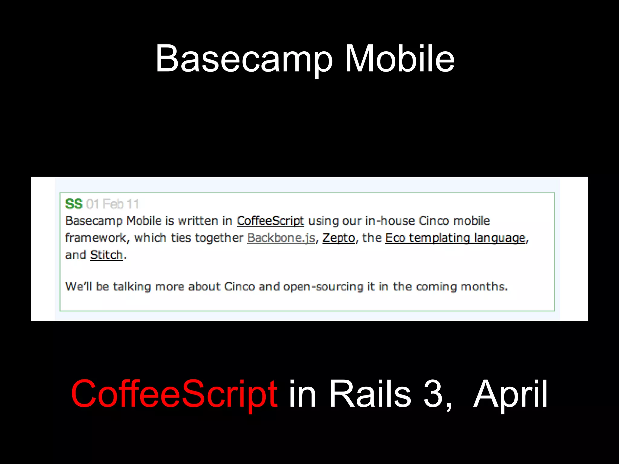 Basecamp Mobile	CoffeeScript in Rails 3,  April