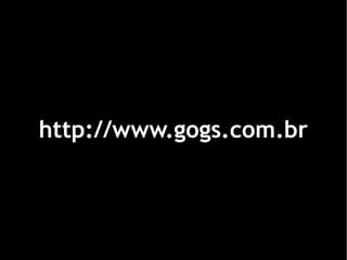http://www.gogs.com.br
 