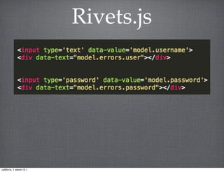 Rivets.js
суббота, 1 июня 13 г.
 