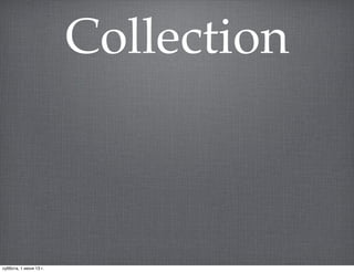 Collection
суббота, 1 июня 13 г.
 