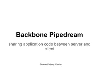 Backbone Pipedream