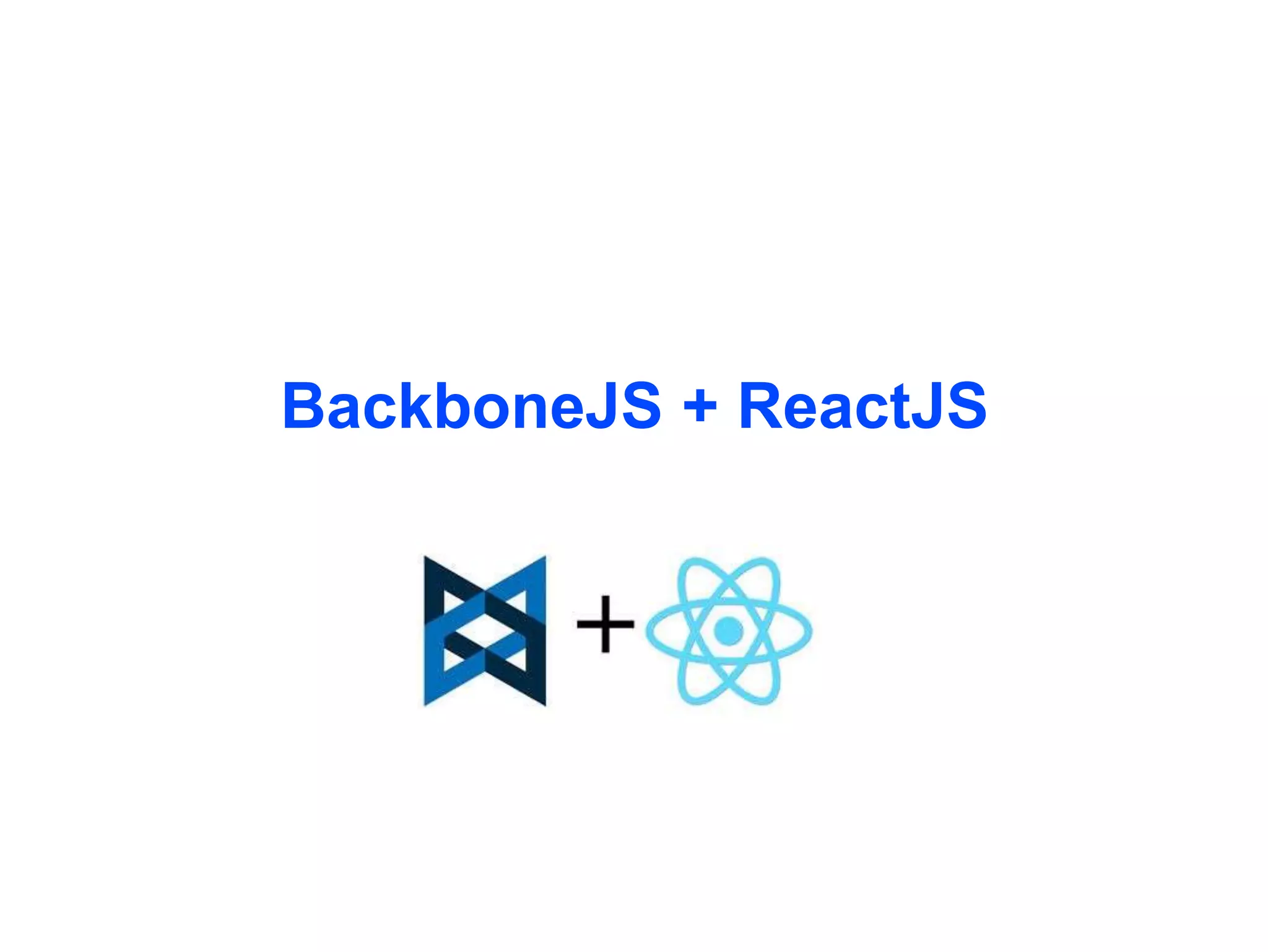 BackboneJS + ReactJS 