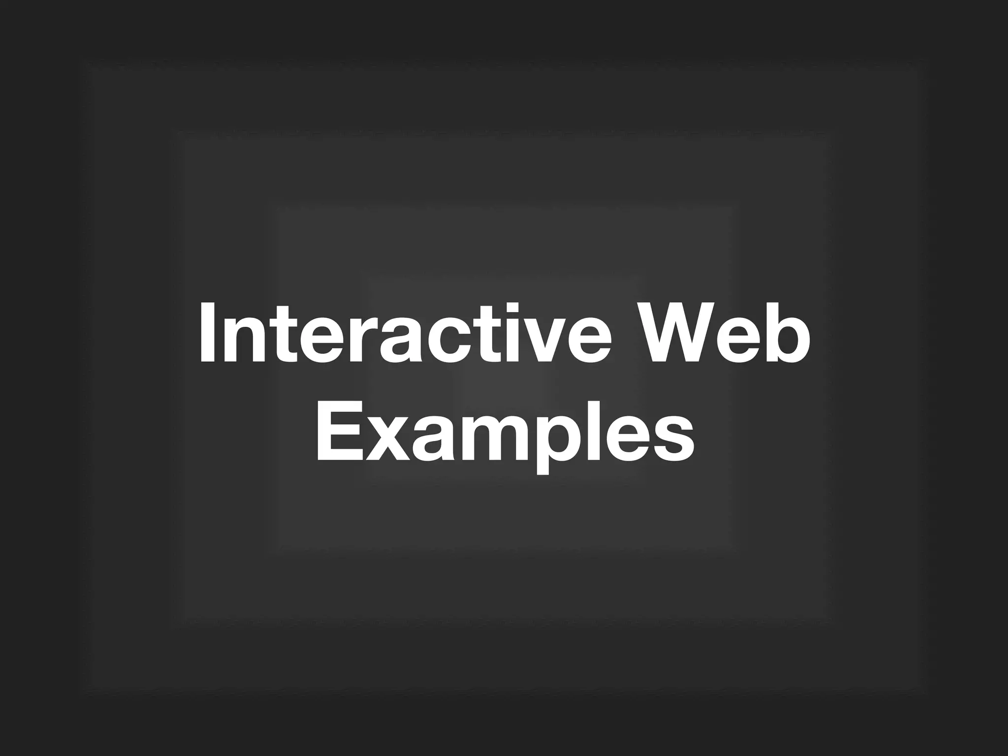 Interactive Web
Examples
 