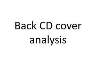 Back CD cover
analysis
 