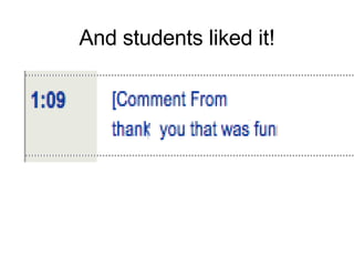 And students liked it! 