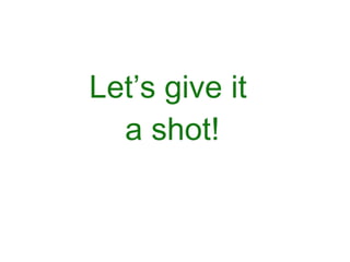 Let’s give it  a shot! 