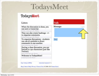 TodaysMeet
Wednesday, July 3, 2013
 