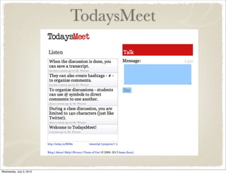 TodaysMeet
Wednesday, July 3, 2013
 