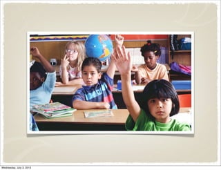 Wednesday, July 3, 2013
 