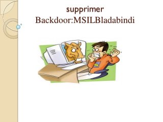 supprimer
Backdoor:MSILBladabindi

 