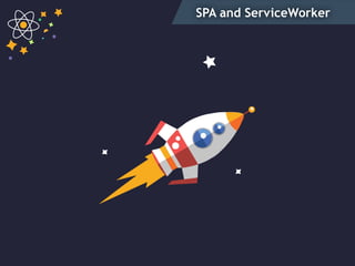 SPA and ServiceWorker
 