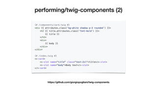 performing/twig-components (2)
https://github.com/giorgiopogliani/twig-components
 