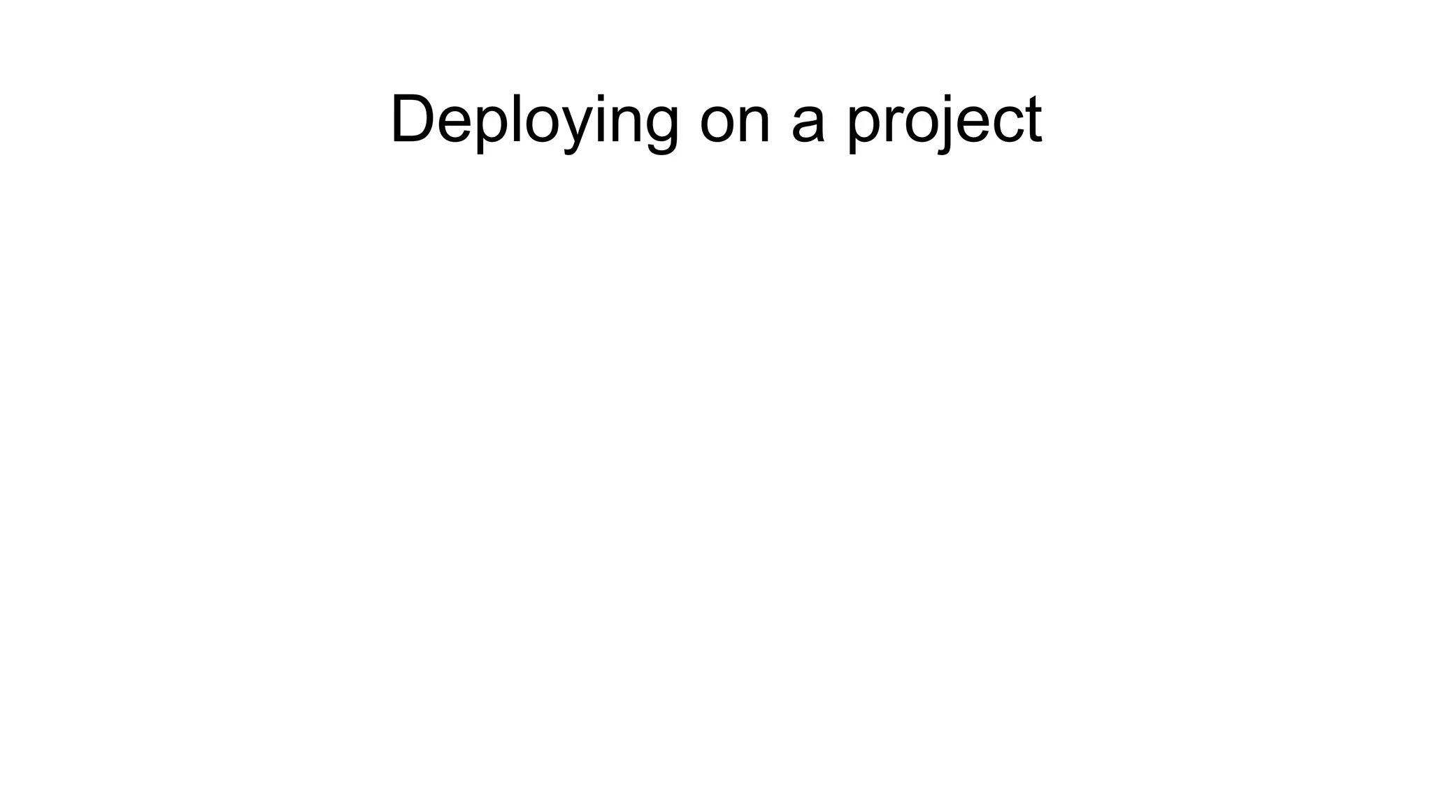 Deploying on a project
 