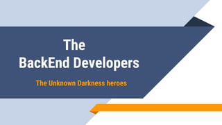 The
BackEnd Developers
The Unknown Darkness heroes
 