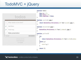 31
TodoMVC + jQuery
 