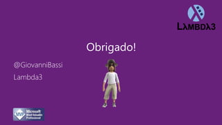 @GiovanniBassi
Obrigado!
Lambda3
 