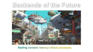 Backends of the Future
 