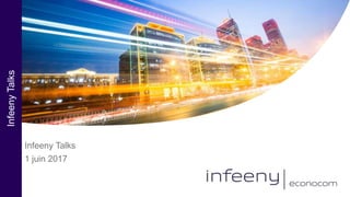 Infeeny Talks
1 juin 2017
InfeenyTalks
 