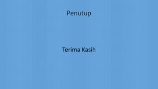 Penutup
Terima Kasih