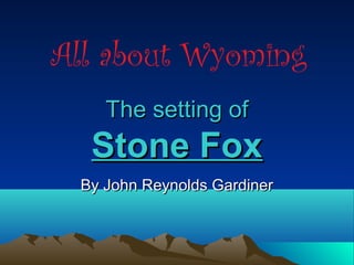 Stone Fox Setting Stone Fox background information | PPT