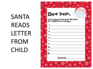 SANTA
READS
LETTER
FROM
CHILD
 