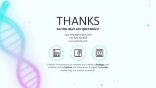 CREDITS: This presentation template was created by Slidesgo, and
includes icons by Flaticon and infographics & images by Freepik
DO YOU HAVE ANY QUESTIONS?
youremail@freepik.com
+91 620 421 838
yourwebsite.com
THANKS
Please keep this slide for attribution
 
