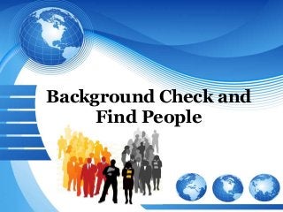 Background Check and
Find People
 