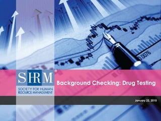 January 22, 2010 Background Checking: Drug Testing 