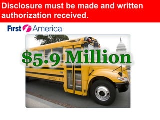 Disclosure must be made and written 
authorization received. 
 