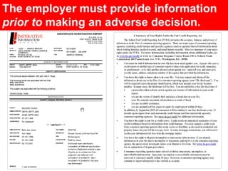 The employer must provide information 
prior to making an adverse decision. 
 