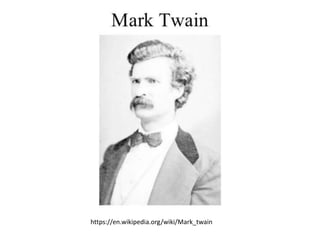 https://en.wikipedia.org/wiki/Mark_twain
 
