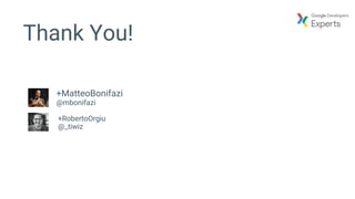 +MatteoBonifazi
@mbonifazi
Thank You!
+RobertoOrgiu
@_tiwiz
 