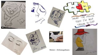 Mentor :- Dr.Kanagathaara
 