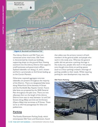 1-12 THE CITY OF EUREKA | WATERFRONT SPECIFIC PLAN
CHAPTER
1
:
BACKGROUND
REPORT
Old Town Parking
Figure 5. Boardwalk and ...