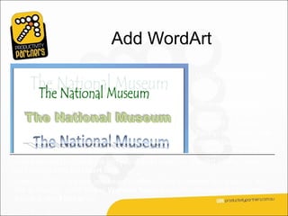 Add WordArt
                                                          WordArt is not for the
                                                          faint of heart.

                                                          Where text effects
                                                          operate on subtlety,
                                                          WordArt is big and
                                                          flashy, and treats text
                                                          almost like a graphic.

Create WordArt by typing the text you want to style in a WordArt editing dialog
box (opened from the Insert tab).
Once WordArt is applied, you treat the affected text somewhat like a picture. You
click to select it, which makes WordArt Tools available, with several formatting
options on the Format tab.
 